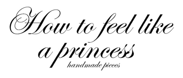 How to feel like a princess